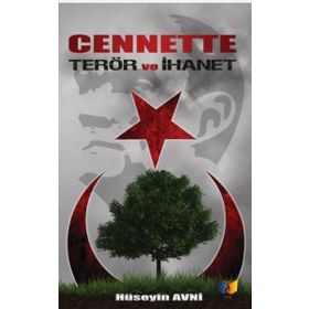 Cennette Terör ve İhanet - Hüseyin Avni