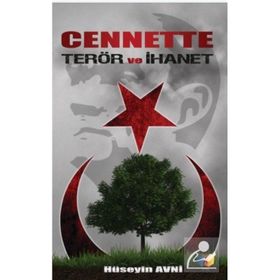 Cennette Terör ve İhanet - Hüseyin Avni