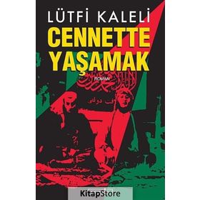 CENNETTE YAŞAMAK - LÜTFI KALELI