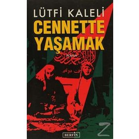 CENNETTE YAŞAMAK - LÜTFI KALELI