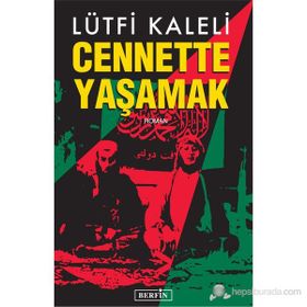 CENNETTE YAŞAMAK - LÜTFI KALELI