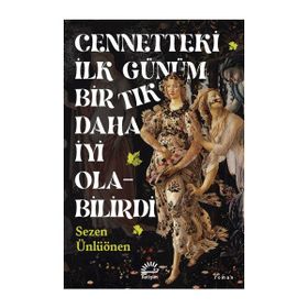 Cennetteki İlk Günüm Bir Tık Daha İyi Olabilirdi Sezen Ünlüönen
