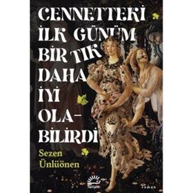 Cennetteki İlk Günüm Bir Tık Daha İyi Olabilirdi Sezen Ünlüönen