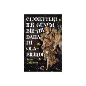 Cennetteki İlk Günüm Bir Tık Daha İyi Olabilirdi Sezen Ünlüönen