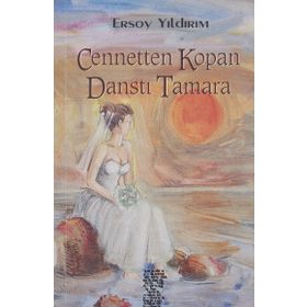 CENNETTEN KOPAN DANSTI TAMARA - ERSOY YILDIRIM