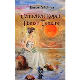 CENNETTEN KOPAN DANSTI TAMARA - ERSOY YILDIRIM