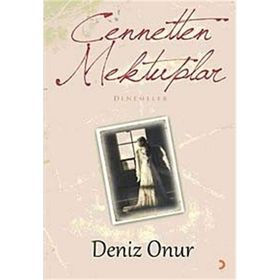 CENNETTEN MEKTUPLAR - DENIZ ONUR