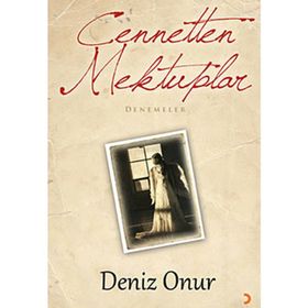 CENNETTEN MEKTUPLAR - DENIZ ONUR