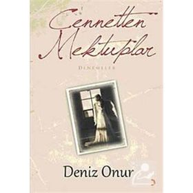 CENNETTEN MEKTUPLAR - DENIZ ONUR