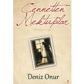 CENNETTEN MEKTUPLAR - DENIZ ONUR