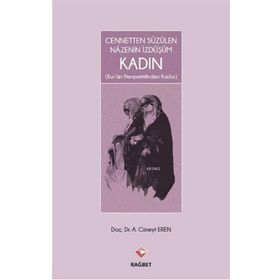 Cennetten Süzülen Nazenin İzdüşüm Kadın - Cüneyt Eren - Rağbet Yayınları