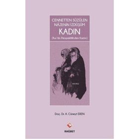 Cennetten Süzülen Nazenin İzdüşüm Kadın - Cüneyt Eren - Rağbet Yayınları