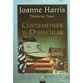CENTILMENLER VE OYUNCULAR - JOANNE HARRIS