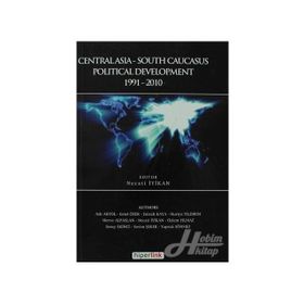 CENTRALASIA-SOUTH CAUCASUS POLITICAL DEVELOPMENT 1991-2010 - KOLEKTIF