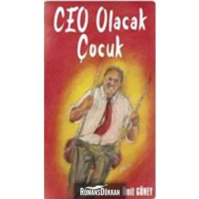 Ceo Olacak Çocuk - Ümit Güney