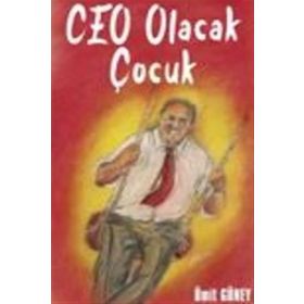 Ceo Olacak Çocuk - Ümit Güney