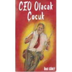 Ceo Olacak Çocuk - Ümit Güney