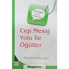 Cep Mesaj Yolu İle Öğütler - Feyzullah Birışık