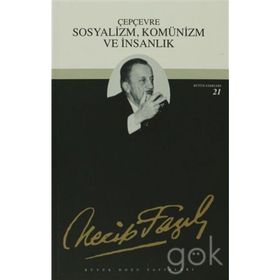 Çepçevre Sosyalizm, Komünizm ve İnsanlık : 20 - Necip Fazıl