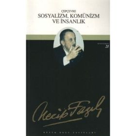 Çepçevre Sosyalizm, Komünizm ve İnsanlık : 20 - Necip Fazıl