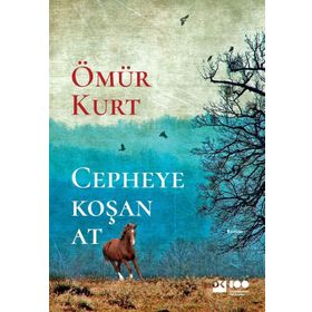 Cepheye Koşan At - Ömür Kurt