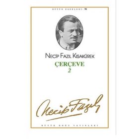 ÇERÇEVE 2 (KOD: 76) - NECIP FAZIL KISAKÜREK