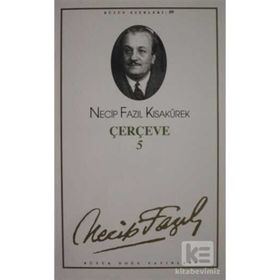 Çerçeve 5 : 81 Necip Fazıl Bütün Eserleri - Necip Fazıl Kısakürek