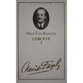 Çerçeve 5 : 81 Necip Fazıl Bütün Eserleri - Necip Fazıl Kısakürek