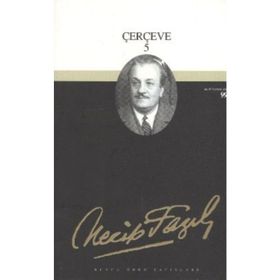 Çerçeve 5 : 81 Necip Fazıl Bütün Eserleri - Necip Fazıl Kısakürek