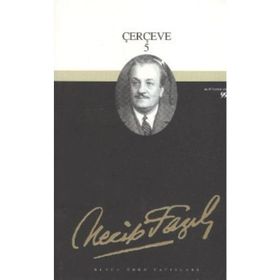 Çerçeve 5 : 81 Necip Fazıl Bütün Eserleri - Necip Fazıl Kısakürek