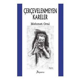 Çerçevelenmeyen Kareler - Bilgesina Yayınevi