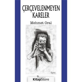 Çerçevelenmeyen Kareler - Bilgesina Yayınevi