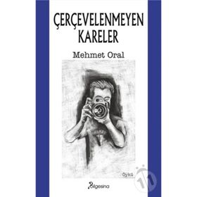 Çerçevelenmeyen Kareler - Bilgesina Yayınevi