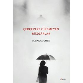 Çerçeveye Giremeyen Rüzgarlar - Burak Göçmen