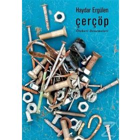 Çerçöp - Öteberi Denemeleri / Haydar Ergülen