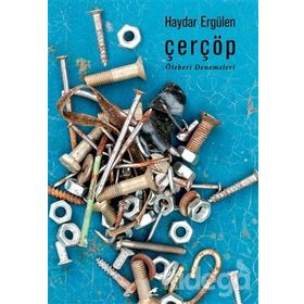 Çerçöp - Öteberi Denemeleri / Haydar Ergülen
