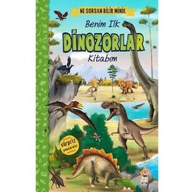 Ceren Çukadar Ne Sorsan Bilir Minik - Benim İlk Dinozorlar Kitabım