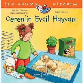 Ceren'in Evcil Hayvanı - İlk Okuma Kitabım - Sabine Choinski
