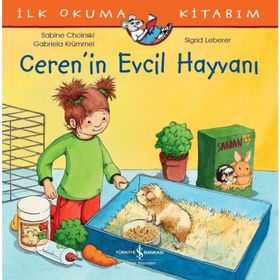 Ceren'in Evcil Hayvanı - İlk Okuma Kitabım - Sabine Choinski