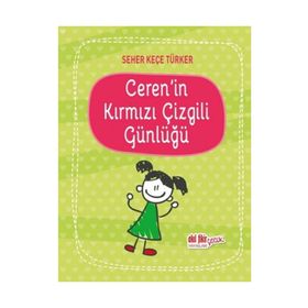 Ceren’in Kırmızı Çizgili Günlüğü - Seher Keçe Türker