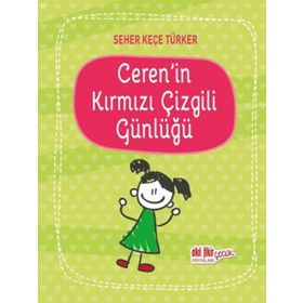 Ceren’in Kırmızı Çizgili Günlüğü - Seher Keçe Türker