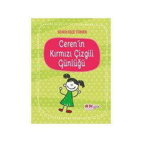 Ceren’in Kırmızı Çizgili Günlüğü - Seher Keçe Türker