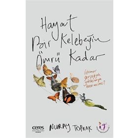 Ceres Yayınları Hayat Bir Kelebeğin Ömrü Kadar