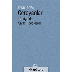 Cereyanlar - Türkiye'de Siyasi İdeolojiler - Tanıl Bora