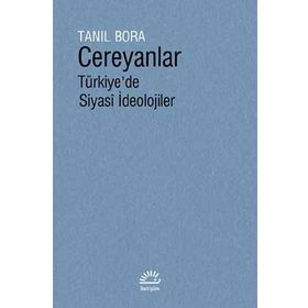Cereyanlar - Türkiye'de Siyasi İdeolojiler - Tanıl Bora