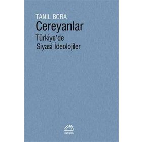 Cereyanlar - Türkiye'de Siyasi İdeolojiler - Tanıl Bora