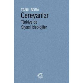 Cereyanlar - Türkiye'de Siyasi İdeolojiler - Tanıl Bora