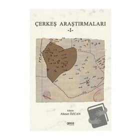 Çerkeş Araştırmaları 1 - Ahmet Özcan