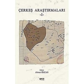 Çerkeş Araştırmaları 1 - Ahmet Özcan