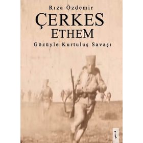 Çerkes Ethem Gözüyle Kurtuluş Savaşı - Rıza Özdemir